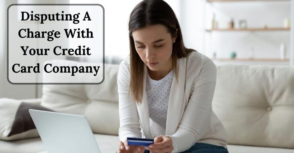 Disputing A Charge With Your Credit Card Company