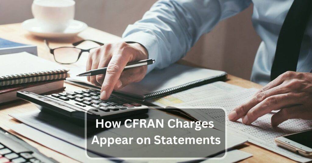 How CFRAN Charges Appear on Statements