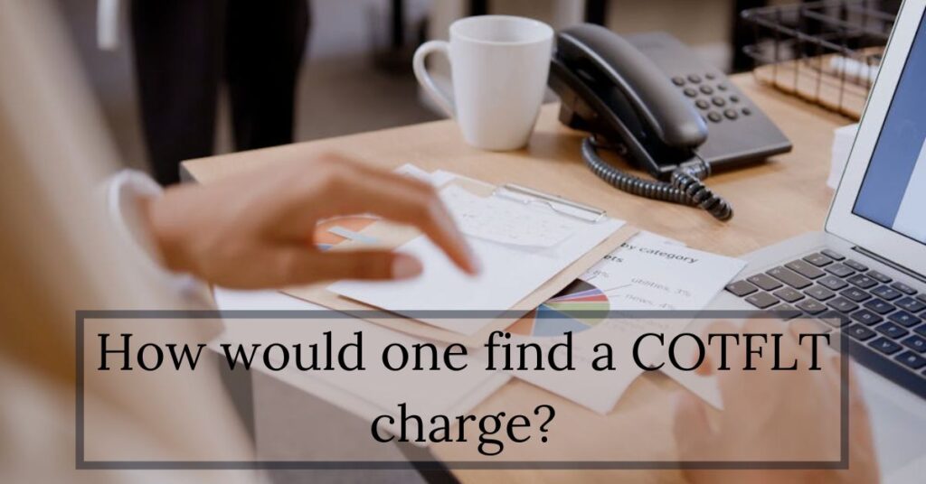 How would one find a COTFLT charge