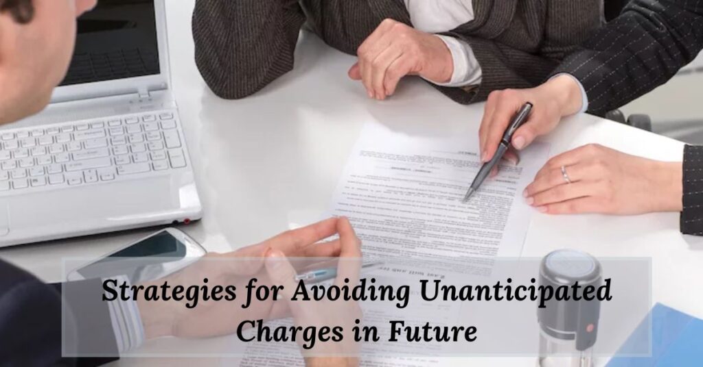 Strategies for Avoiding Unanticipated Charges in Future