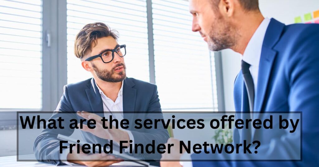 What are the services offered by Friend Finder Network