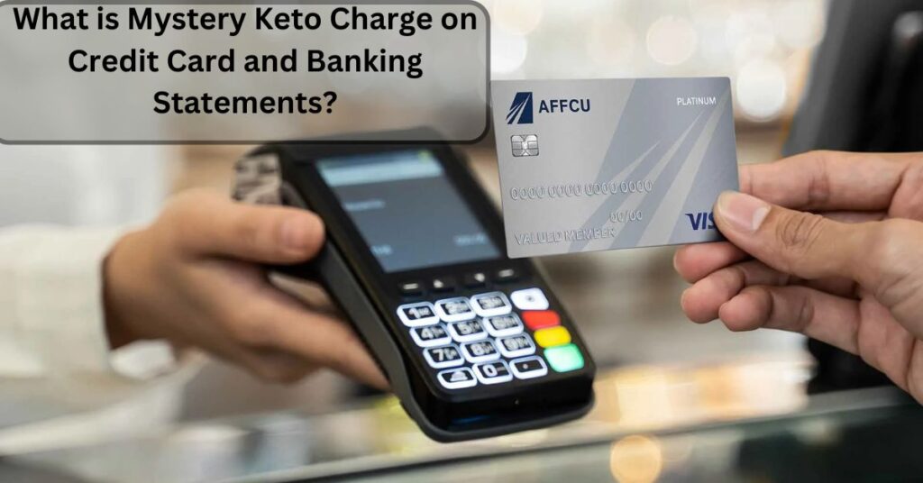 What is Mystery Keto Charge on Credit Card and Banking Statements