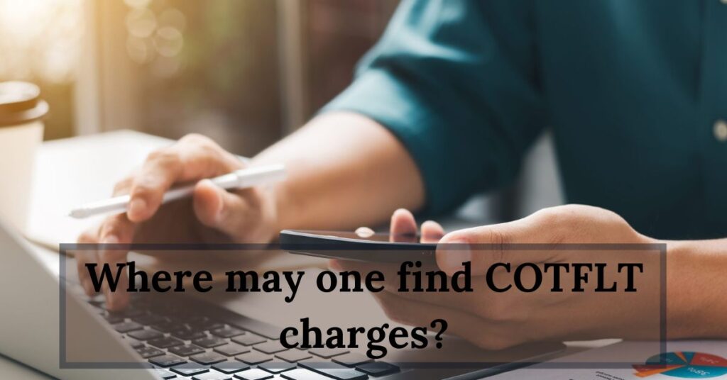 Where may one find COTFLT charges