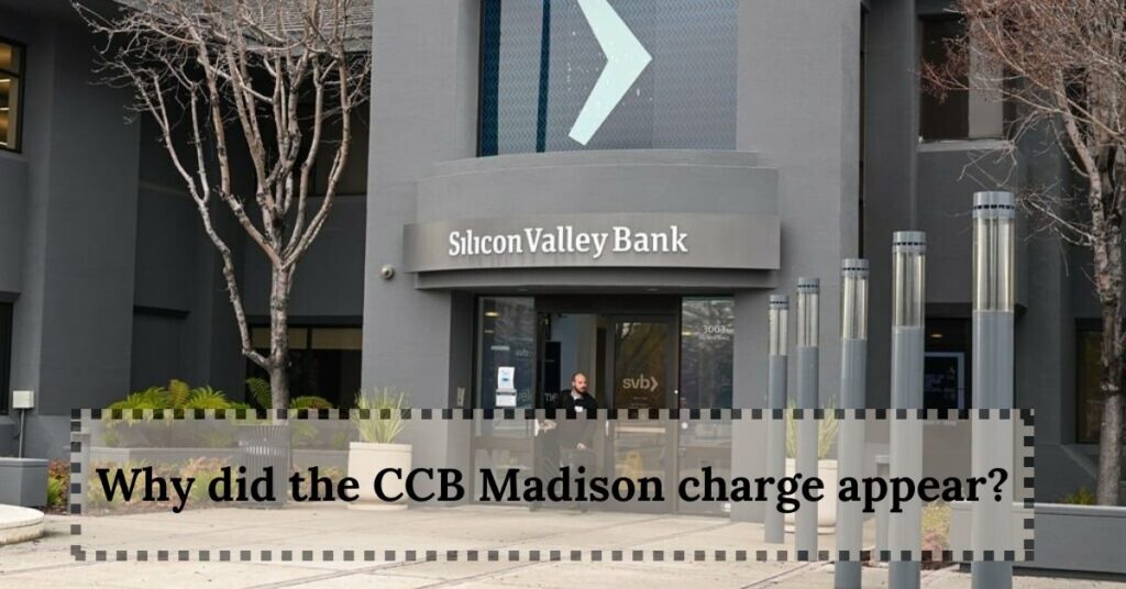 Why did the CCB Madison charge appear