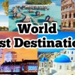 top-10-must-visit-destinations-for-every-type-of-traveler